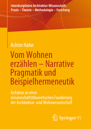 Vom Wohnen erzählen – Narrative Pragmatik und Beispielhermeneutik von Hahn,  Achim