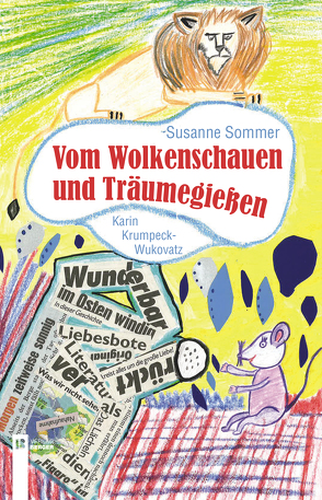 Vom Wolkenschauen und Träumegießen von Sommer,  Susanne