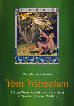 Vom Wünschen von Wosien,  Maria-Gabriele