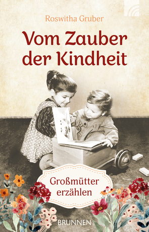 Vom Zauber der Kindheit von Gruber,  Roswitha