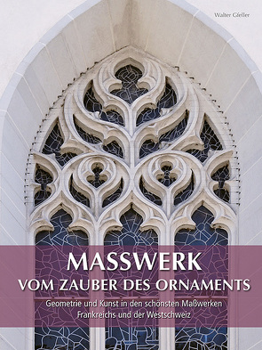 MASSWERK VOM ZAUBER DES ORNAMENTS von Gfeller,  Walter