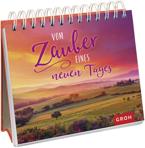 Vom Zauber eines neuen Tages von Groh Verlag