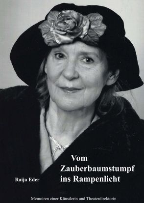 Vom Zauberbaumstumpf ins Rampenlicht von Eder,  Raija