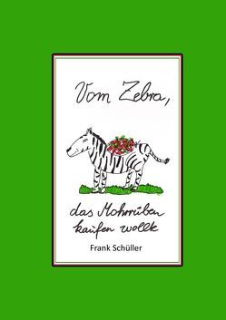 Vom Zebra von Conrady,  Franziska, Schüller,  Frank