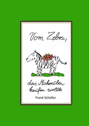 Vom Zebra von Conrady,  Franziska, Schüller,  Frank