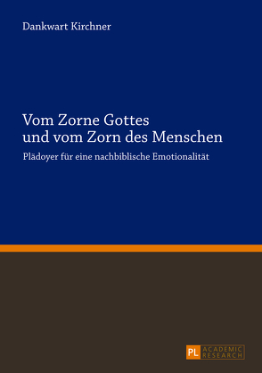 Vom Zorne Gottes und vom Zorn des Menschen von Kirchner,  Dankwart