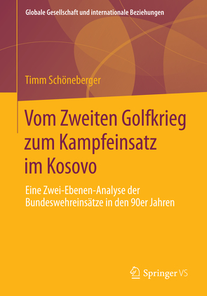 Vom Zweiten Golfkrieg zum Kampfeinsatz im Kosovo von Schöneberger,  Timm