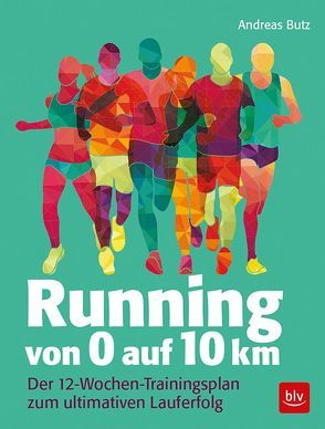 Running von 0 auf 10 km von Butz,  Andreas