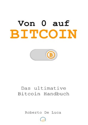 Von 0 auf Bitcoin von De Luca,  Roberto