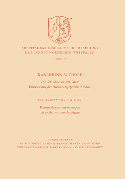 Von 500 MeV zu 2500 MeV Entwicklung der Hochenergiephysik in Bonn. Kernstrukturuntersuchungen mit modernen Beschleunigern von Althoff,  Karlheinz