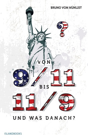 Von 9/11 bis 11/9 und was danach? von Von Nünlist,  Bruno