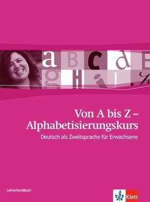 Von A bis Z – Alphabetisierungskurs für Erwachsene A1 von Paschen,  Petra, Thurau,  Johanna