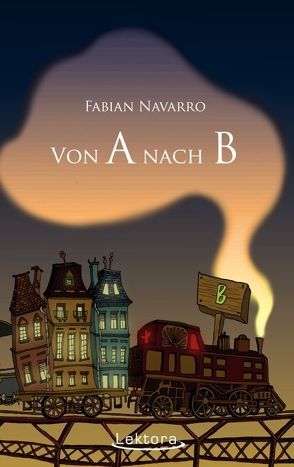 Von A nach B von Navarro,  Fabian
