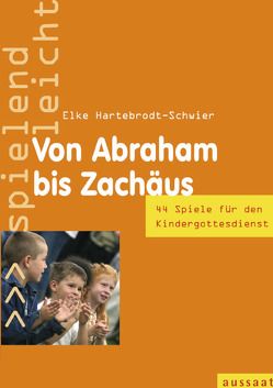 Von Abraham bis Zachäus von Hartebrodt-Schwier,  Elke