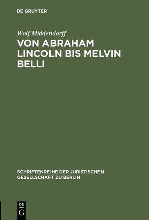 Von Abraham Lincoln bis Melvin Belli von Middendorff,  Wolf