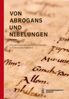 Von Abrogans und Nibelungen von Breith,  Astrid, Glassner,  Christine, Haltrich,  Martin, Jackel,  Christina, Krotz,  Elke, Mueller,  Stephan, Peda,  Marcel, Schamberger,  Karin