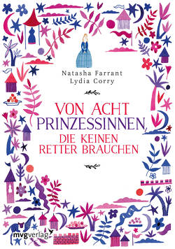 Von acht Prinzessinnen, die keinen Retter brauchen von Corry,  Lydia, Farrant,  Natasha, Lipp,  Nadine