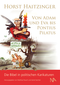 Von Adam und Eva bis Pontius Pilatus von Haitzinger,  Horst, Pausch,  Matthias, Roßberg,  Eckehard