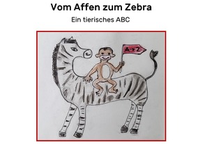 Von Affe bis Zebra von Hermann,  Bernhard, Mahlmann,  Gisela, Raab,  Christiane