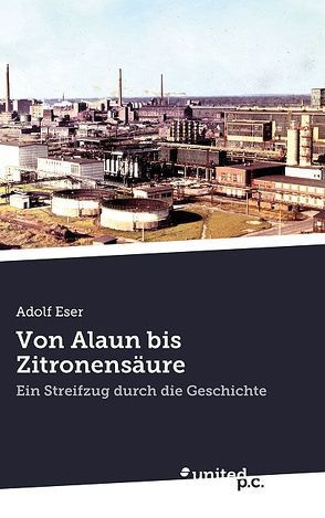 Von Alaun bis Zitronensäure von Eser,  Adolf