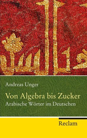 Von Algebra bis Zucker von Unger,  Andreas