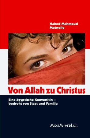 Von Allah zu Christus von Metwally,  Nahed Mahmoud