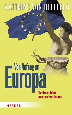 Von Anfang an Europa von von Hellfeld,  Matthias