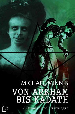 VON ARKHAM BIS KADATH von Minnis,  Michael