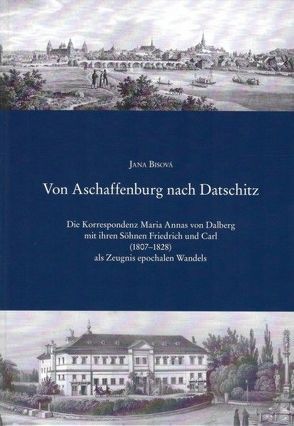 Von Aschaffenburg nach Datschitz von Bisová,  Jana