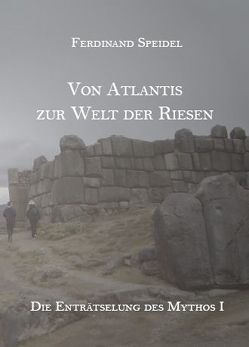 Von Atlantis zur Welt der Riesen von Speidel,  Ferdinand