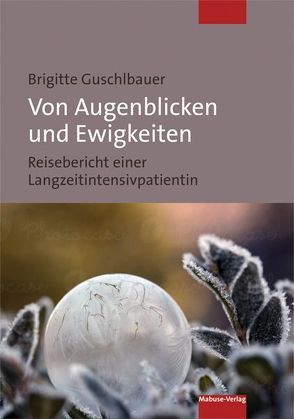 Von Augenblicken und Ewigkeiten von Guschlbauer,  Brigitte