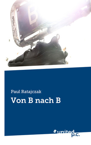 Von B nach B von Ratajczak,  Paul