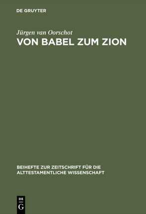 Von Babel zum Zion von Oorschot,  Jürgen van