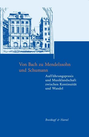 Von Bach zu Mendelssohn und Schumann von Hartinger,  Anselm, Wolff,  Christoph, Wollny,  Peter