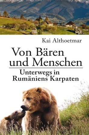 Von Bären und Menschen von Althoetmar,  Kai