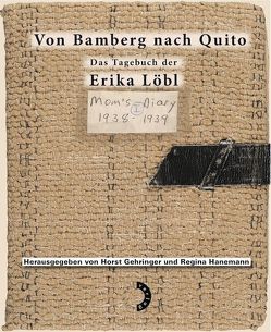 Von Bamberg nach Quito von Gehringer,  Horst, Hanemann,  Regina