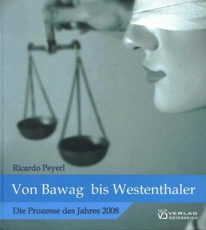 Von BAWAG bis Westenthaler von Peyerl,  Ricardo