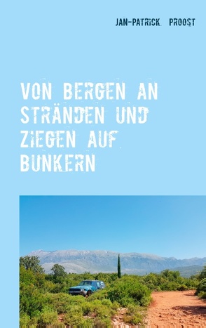 Von Bergen an Stränden und Ziegen auf Bunkern von Proost,  Jan-Patrick