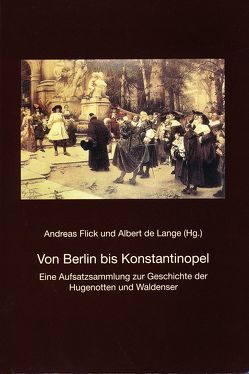 Von Berlin bis Konstantinopel von Flick,  Andreas, Lange,  Albert de