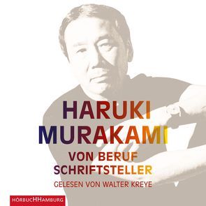 Von Beruf Schriftsteller von Gräfe,  Ursula, Kreye,  Walter, Murakami,  Haruki