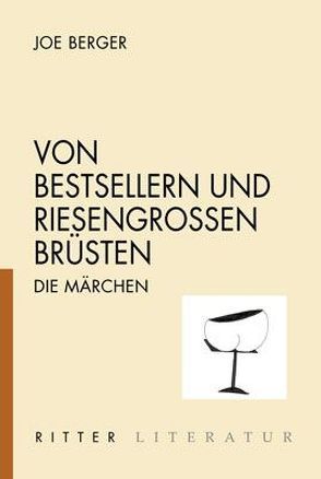 Von Bestsellern und riesengroßen Brüsten von Antonic,  Thomas, Berger,  Joe, Danielczyk,  Julia