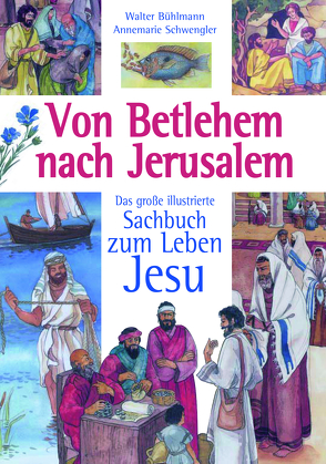 Von Betlehem nach Jerusalem von Bühlmann,  Walter, Schwegler,  Annemarie