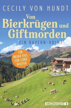 Von Bierkrügen und Giftmorden (Lorie Pfeffer ermittelt 2) von von Hundt,  Cecily