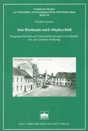 Von Birnbaum nach Miedzychód von Lorenz,  Torsten