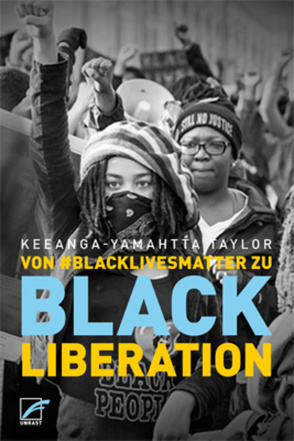 Von #BlackLivesMatter zu Black Liberation von Kuhn,  Gabriel, Taylor,  Keeanga-Yamahtta