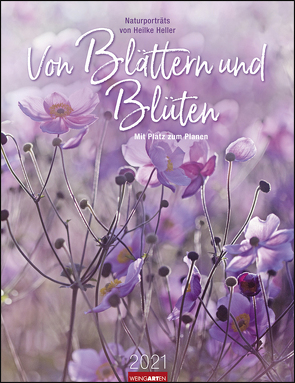 Von Blättern & Blüten Kalender 2021 von Heller,  Heilke, Weingarten