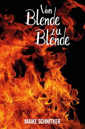 von Blende zu Blende von Schnitker,  Maike, WoodandFirestudios