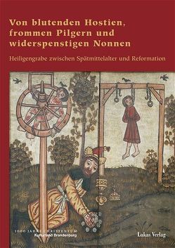 Von blutenden Hostien, frommen Pilgern und widerspenstigen Nonnen von Rupprecht,  Friederike