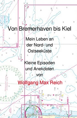 Von Bremerhaven bis Kiel von Reich,  Wolfgang Max