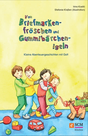 Von Briefmarkenfröschen und Gummibärchenigeln von Klaßen,  Stefanie, Kostic,  Irina